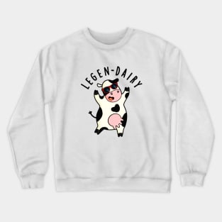 Legen-dairy Cute Cow Pun Crewneck Sweatshirt